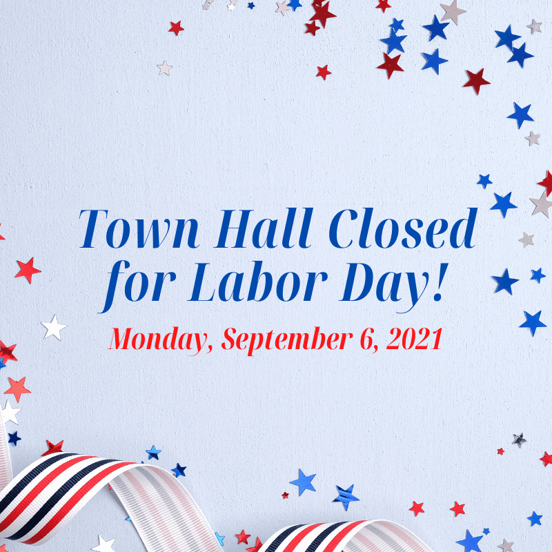 Town Hall Closed for Labor Day!